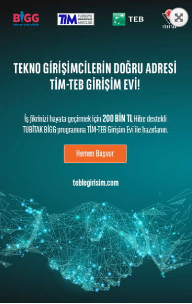 TEKNO GİRİŞİMCİLERİN DOĞRU ADRESİ  TİM-TEB GİRİŞİM EVİ