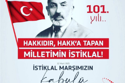 İstiklal Marşı'mızın Kabulünün 101. Yıl Dönümü Kutlu Olsun.