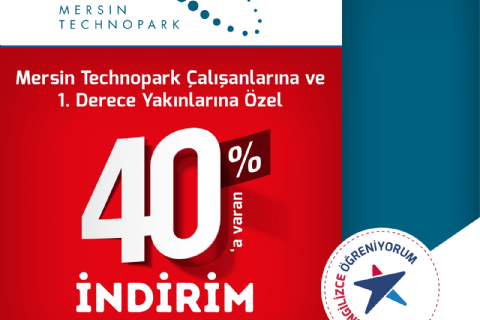 MERSİN TECHNOPARK ÇALIŞANLARINA VE 1.DERECE YAKINLARINA ÖZEL İNDİRİM !!